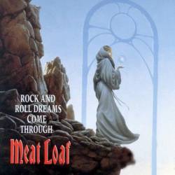 Meat Loaf : Rock and Roll Dreams Come Through (Single-1)